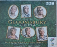 Gloomsbury - Series 4 written by Sue Limb performed by Miriam Margolyes, Alison Steadman, Nigel Planer and John Sessions on Audio CD (Abridged)